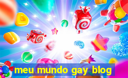 meu mundo gay blog